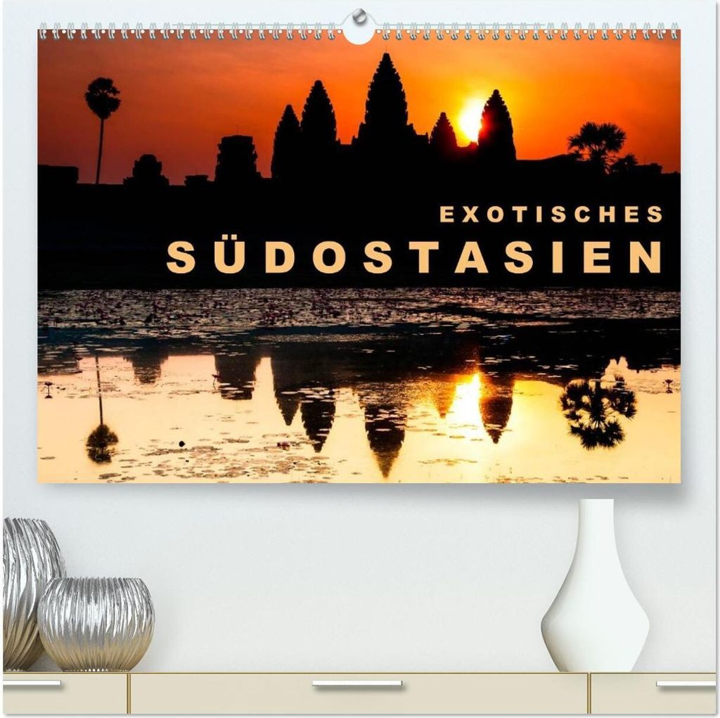 EXOTISCHES SÜDOSTASIEN (hochwertiger Premium Wandkalender 2026 DIN A2 quer), Kunstdruck in Hochglanz