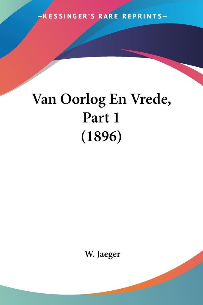 Van Oorlog En Vrede, Part 1 (1896)