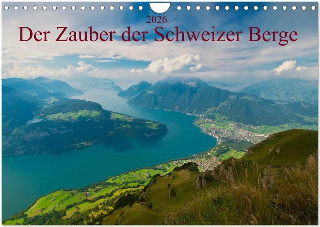 Der Zauber der Schweizer Berge (Wandkalender 2026 DIN A4 quer), CALVENDO Monatskalender