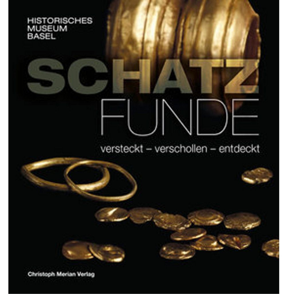 Schatzfunde - versteckt, verschollen, entdeckt