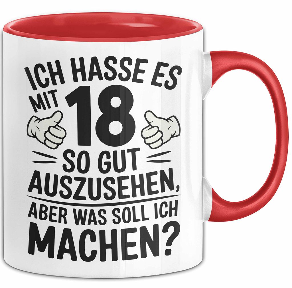 18 Geburtstag Teenager Tasse Geschenk Lustige Geschenkidee Spruch Ich Hasse Es Mit 18 So Gut Auszusehen Aber Was Soll Ich Machen (Rot)