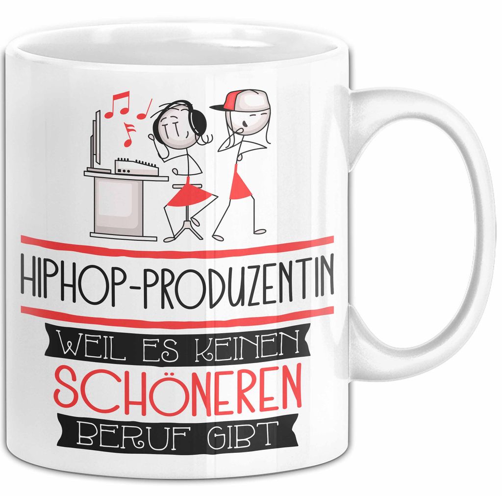 Hiphop-Produzentin Weil Es Keinen Schöneren Beruf Gibt Tasse Geschenk für Eine Hiphop-Produzentin Lustig (Weiß)