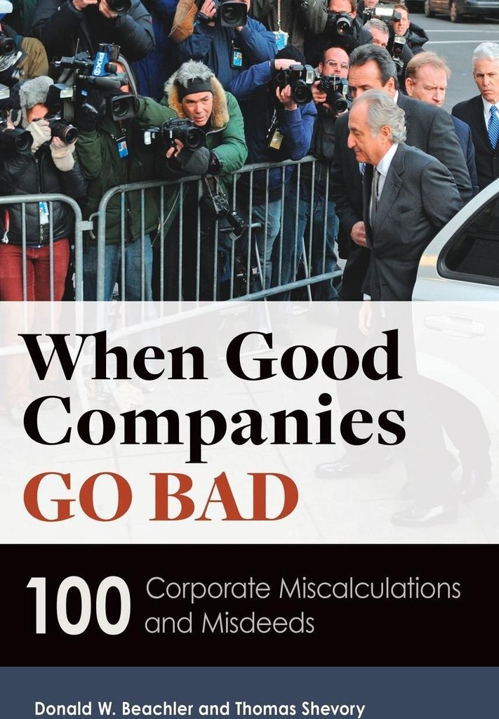 When Good Companies Go Bad: 100 Corporate Miscalcul... Book