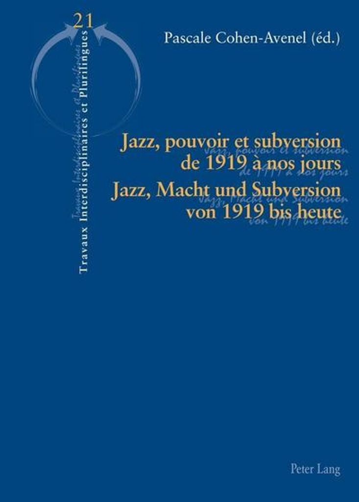 Jazz, pouvoir et subversion de 1919 à nos jours. Jazz, Macht und Subversion von 1919 bis heute