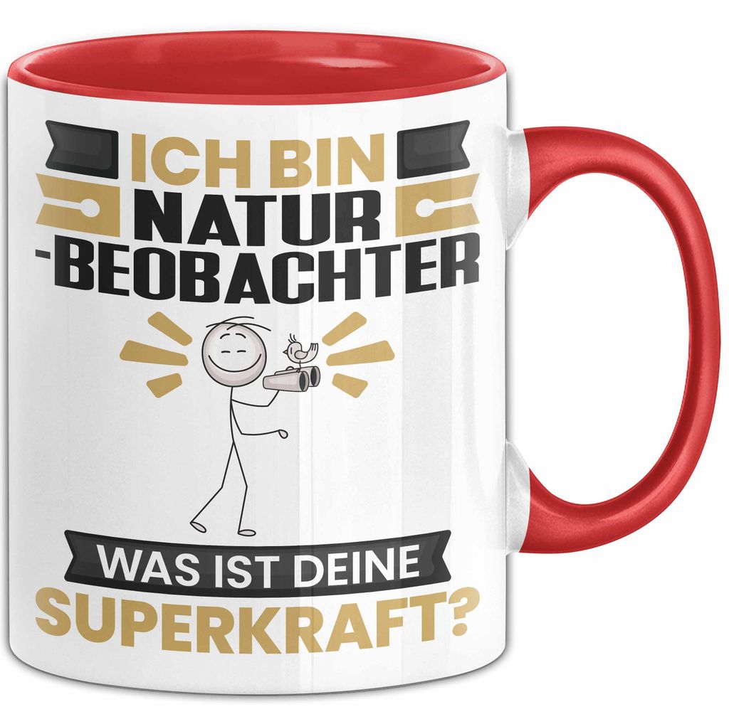 Naturbeobachter Tasse Geschenk für Naturbeobachter Geburtstag Lustiger Spruch Kaffee-Becher Was Ist Deine Superkraft (Rot)