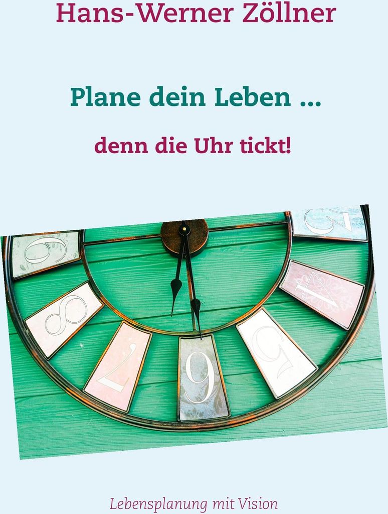 Plane dein Leben ... denn die Uhr tickt!