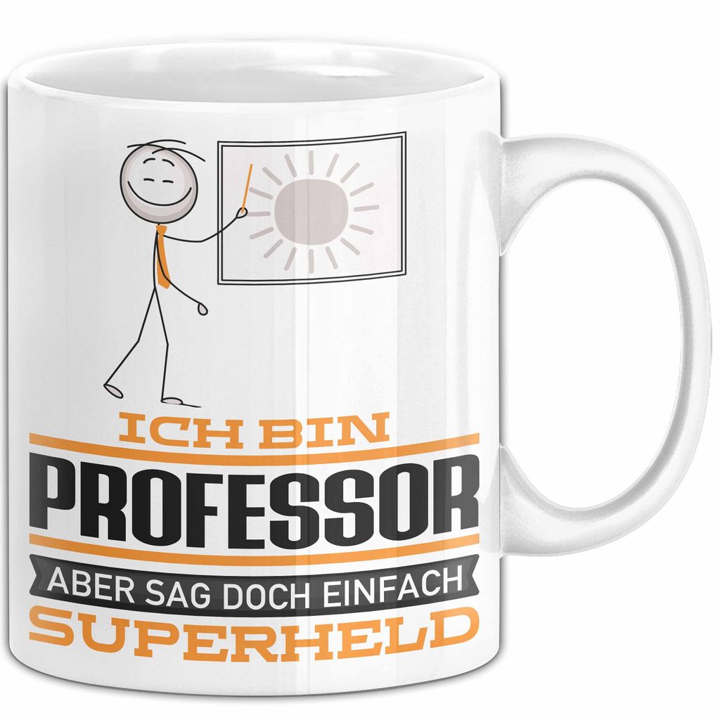Professor Geschenk Tasse Ich Bin Professor Aber Sag Doch Einfach Superheld Lustige Geschenkdiee für Professor Kaffee-Becher (Weiß)