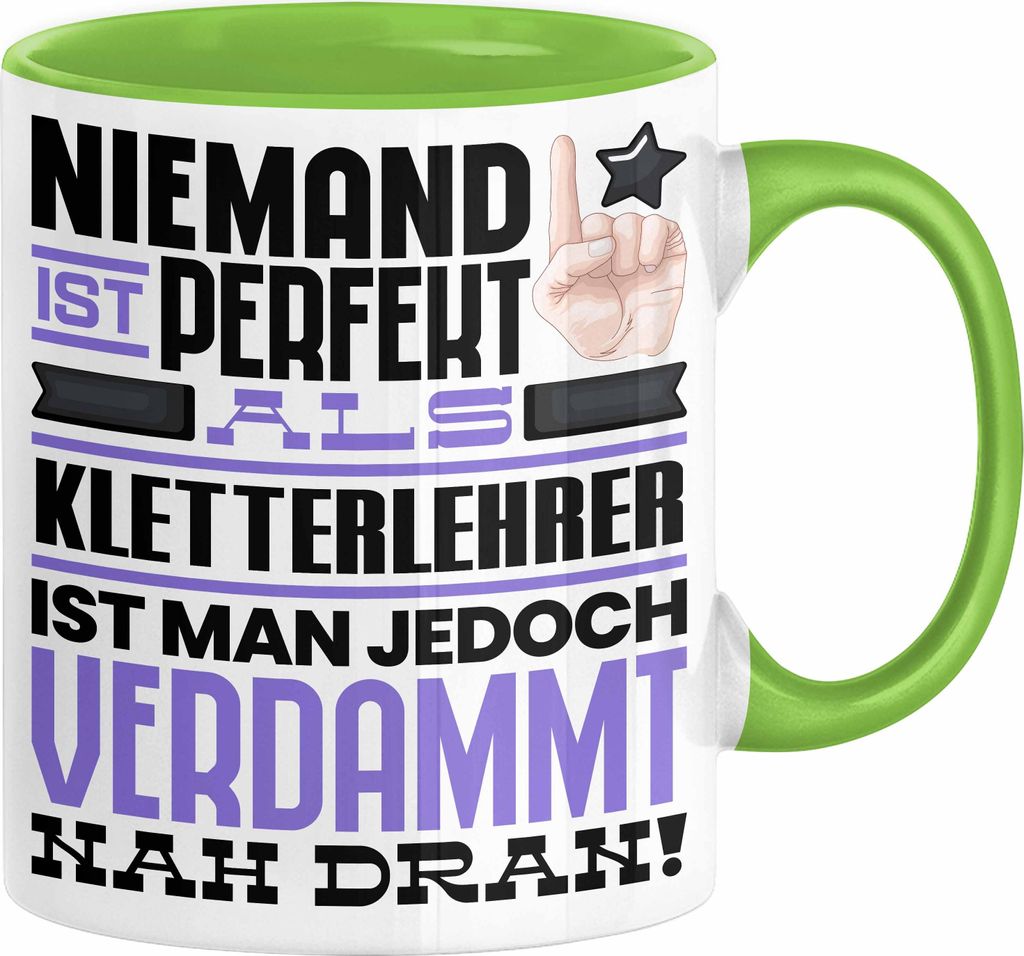 Kletterlehrer Geschenk Tasse Lustige Geschenkidee für Kletterlehrer Geburtstag Kaffee-Becher Niemand Ist Perfekt Aber Als Kletterlehrer Ist Man Na...