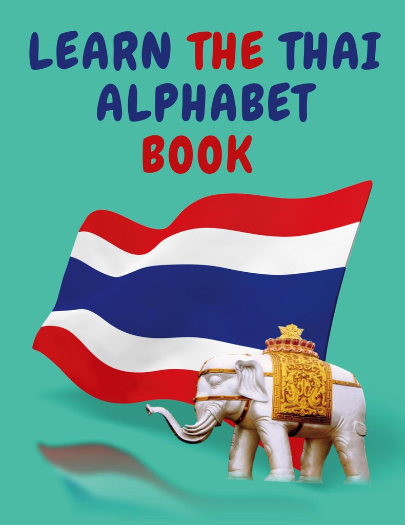 Learn the Thai Alphabet Book.Educational Book for Beginners, Contains