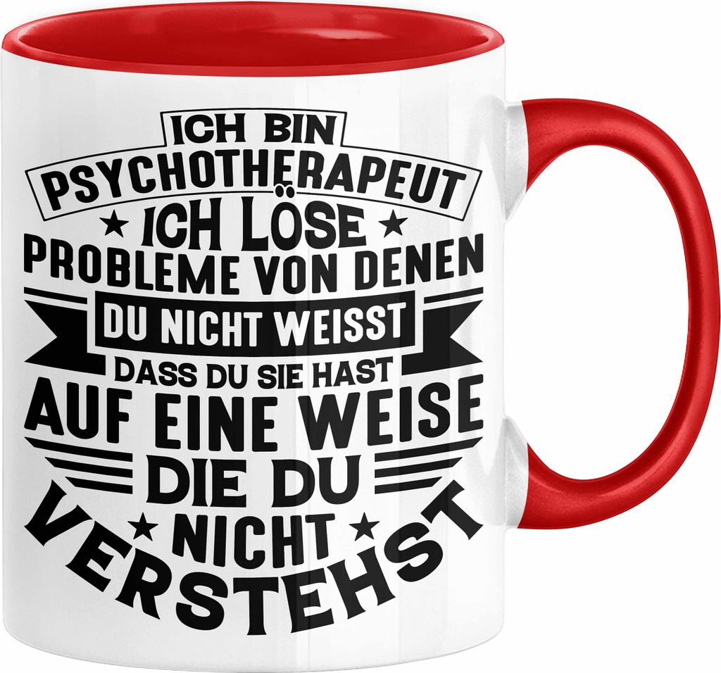 Psychotherapeut Geschenk Tasse Spruch Ich Löse Probleme Von Denen Du Nicht Weisst Dass Du Sie Hast Seelenklempner Seelenarzt Kaffee-Becher (Rot)