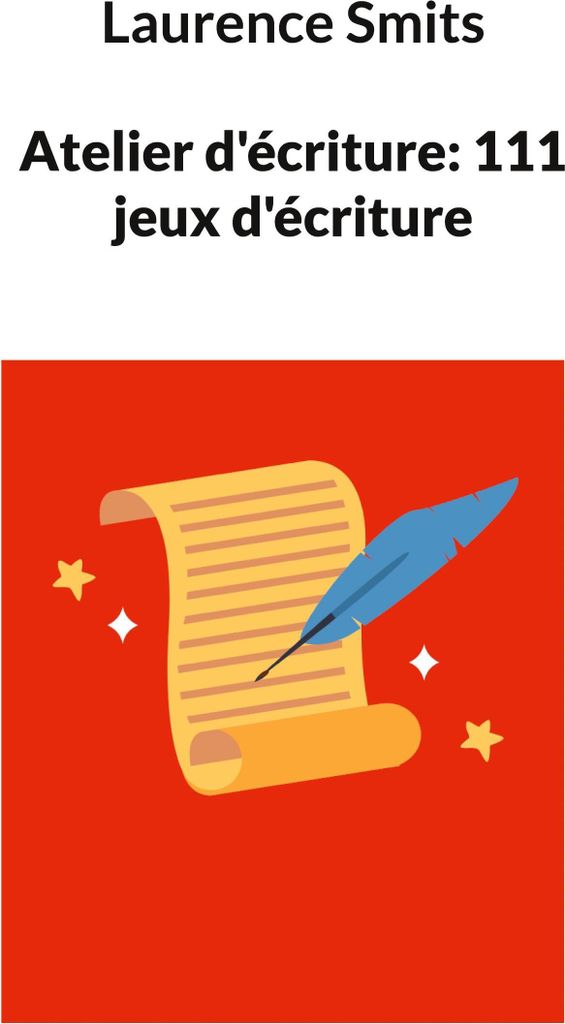Atelier d'écriture: 111 jeux d'écriture