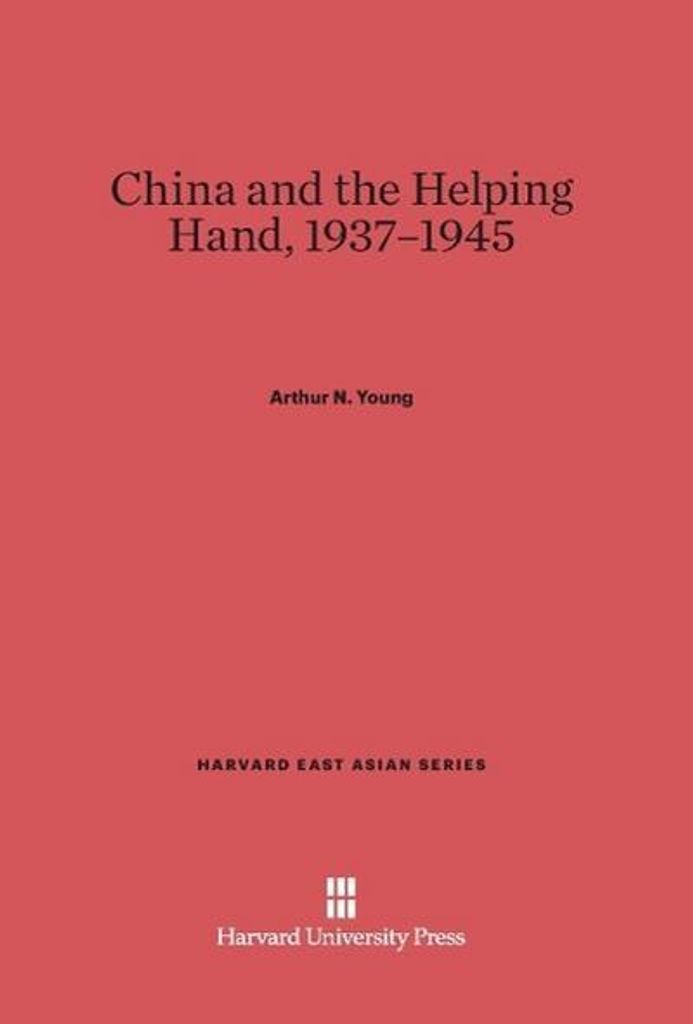 China and the Helping Hand, 1937-1945