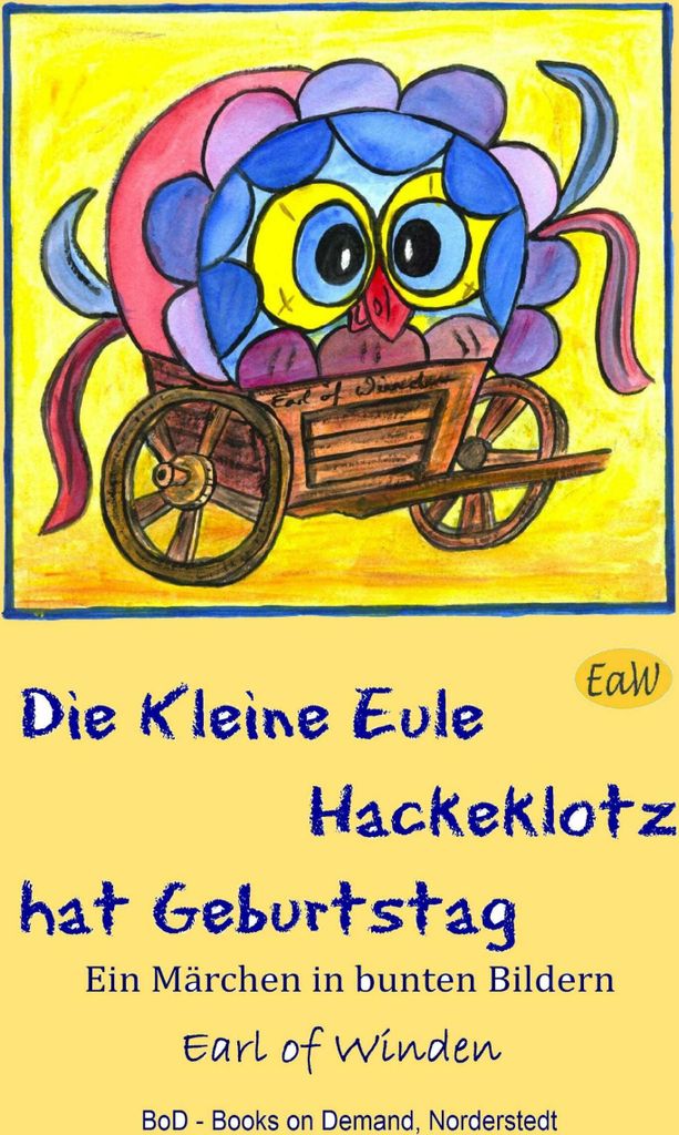 Die kleine Eule Hackeklotz hat Geburtstag