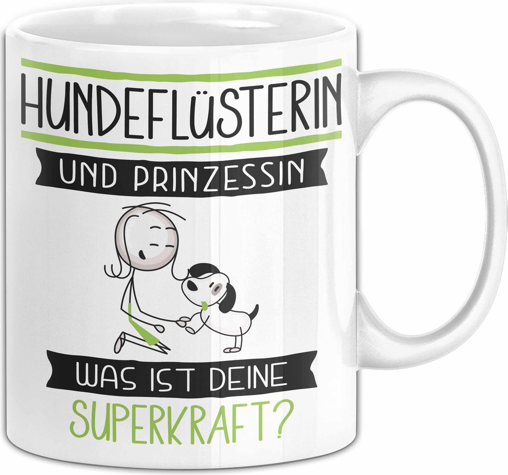 Hundeflüsterin Und Prinzessin Tasse Geschenk Für Eine Hundeflüsterin Geburtstag Was Ist Deine Superkraft (Weiß)