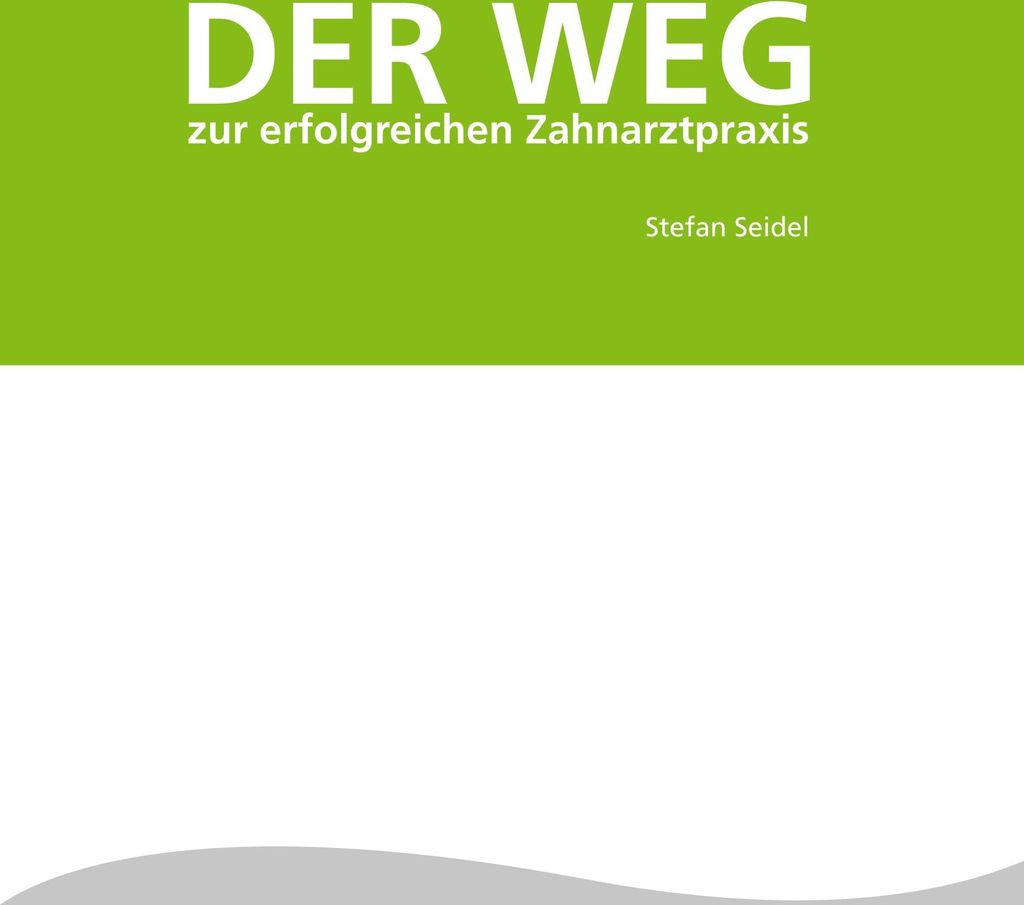 Der Weg zur erfolgreichen Zahnarztpraxis