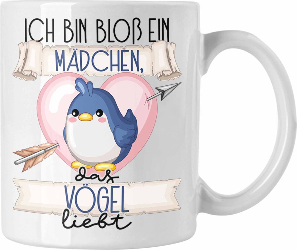 Trendation - Vogel Tasse Geschenk Frauen Ich Bin Bloß Ein Mädchen Das Vögel Liebt Vogel-Liebhaberin Geschenk Spruch Geburtstag (Weiß)