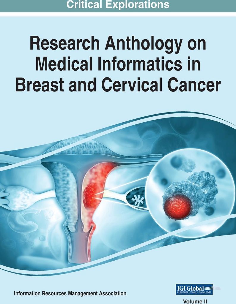 Research Anthology on Medical Informatics in Breast and Cervical Cancer, VOL 2