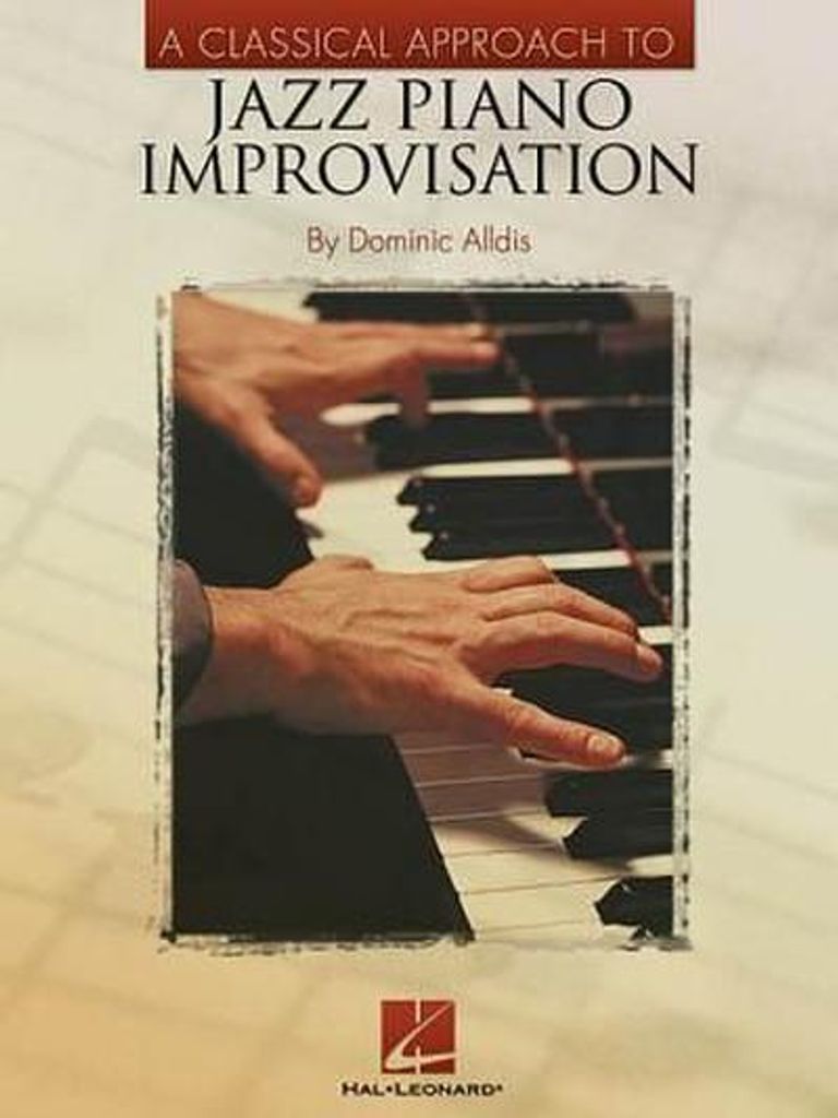 A Classical Approach to Jazz Piano Improvisation Keyboard Instruction for Intermediate Players Sheet Music Learning Resource Book for Classically T...