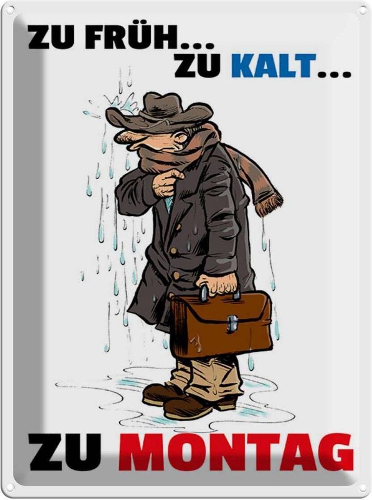 vianmo Blechschild 40x30 cm zu früh kalt Montag Spruch Zitat