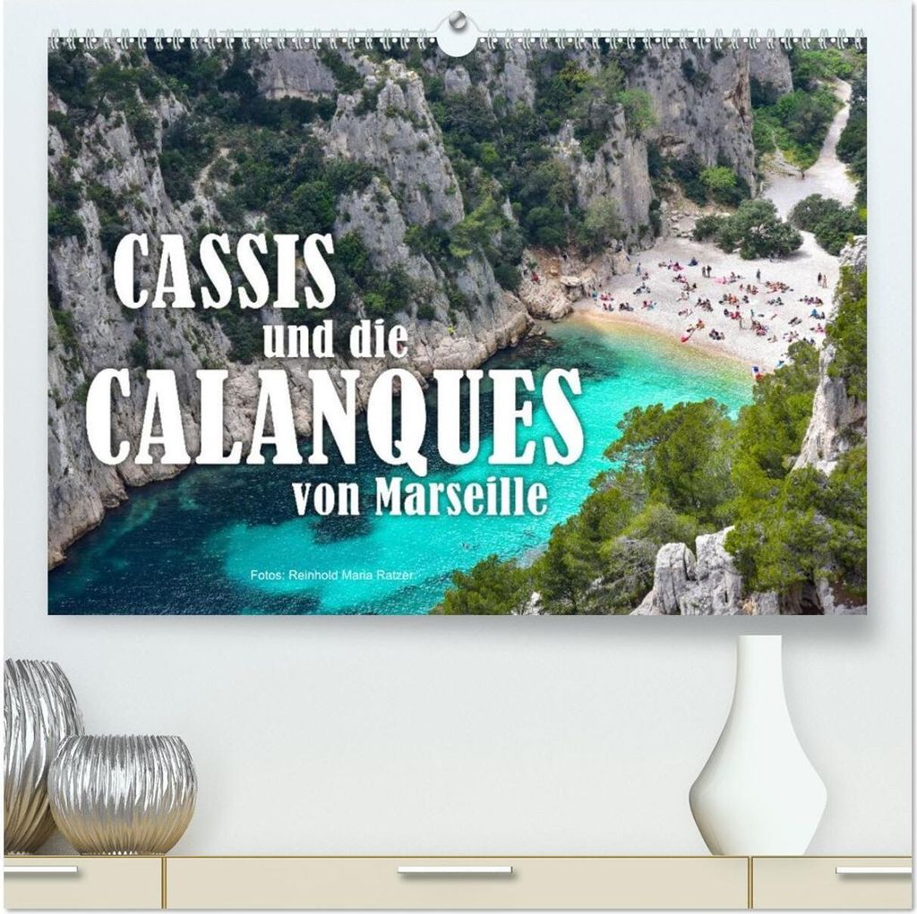 Cassis und die Calanques von Marseille (hochwertiger Premium Wandkalender 2026 DIN A2 quer), Kunstdruck in Hochglanz