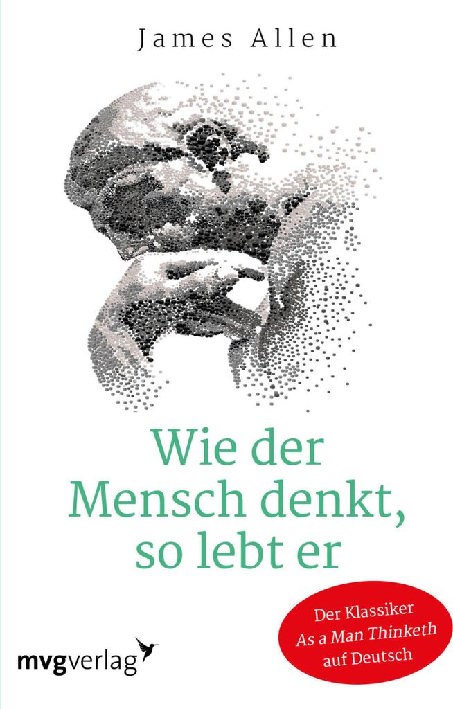 Wie der Mensch denkt, so lebt er