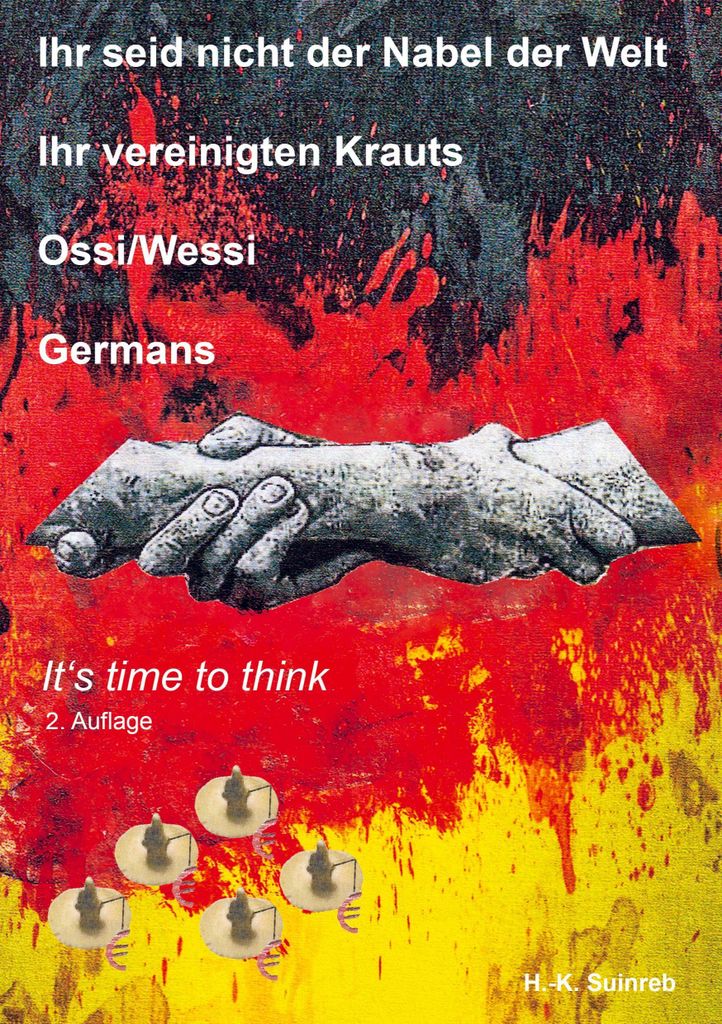 Ihr seid nicht der Nabel der Welt Ihr vereinigten Krauts - Ossi/Wessi Germans