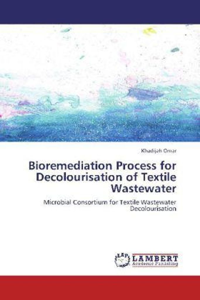Omar, K: Bioremediation Process for Decolourisation of Texti
