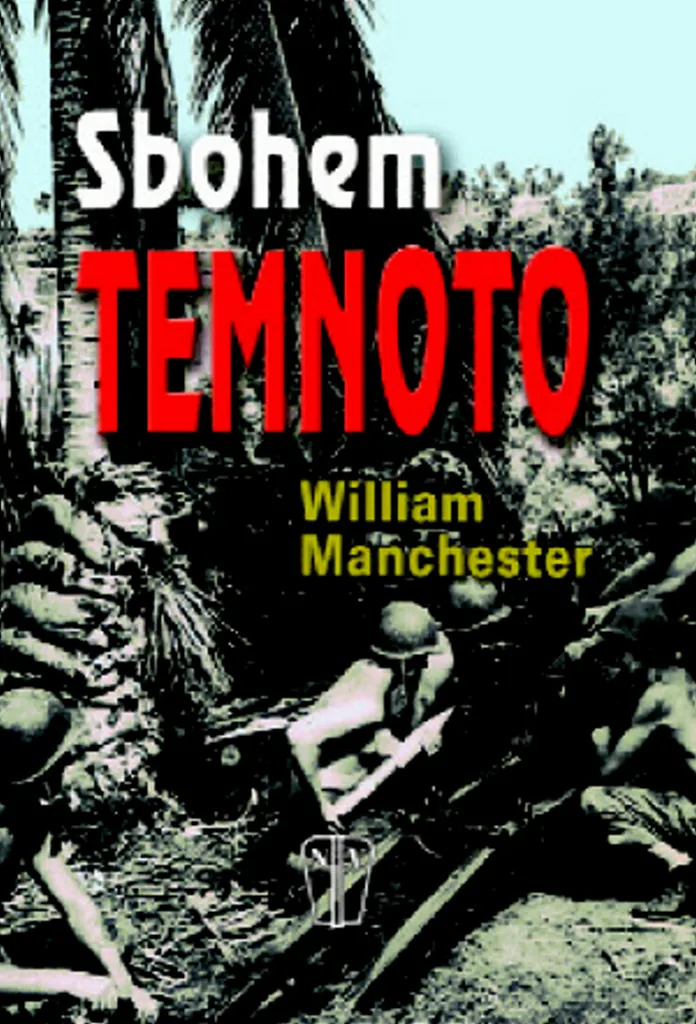 Sbohem temnoto William Manchester - Récit Historique avec Notes et Index