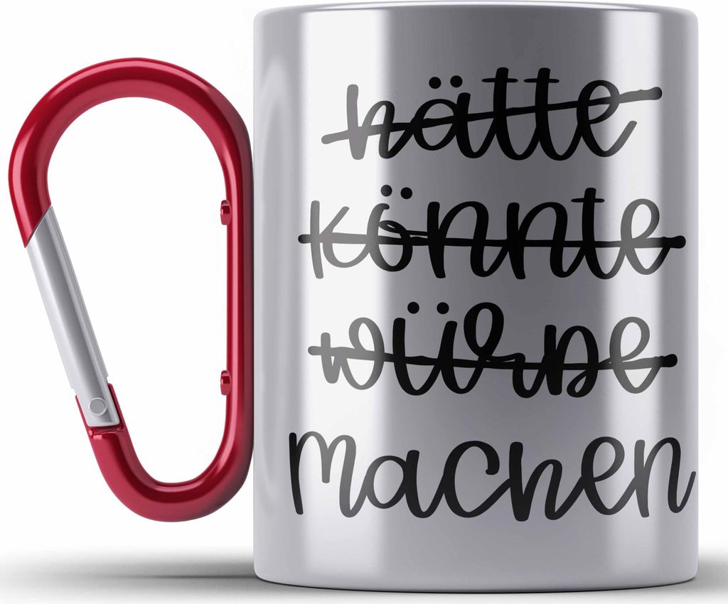 Trendation - Hätte Könnte Würde Machen Edelstahl Tasse Karabiner Motivation Entrepreneur Karabiner Edelstahl Tasse Karabiner Edelstahl Sprüche ...
