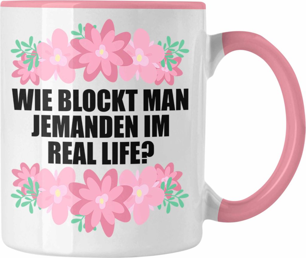 Trendation - Lustige Tasse mit Spruch - Wie Blockt Man In Real Life - Rosa Witzige Sprüche Kaffeetasse Geschenk Kaffeeliebhaber Büro Sarkasmus (R...
