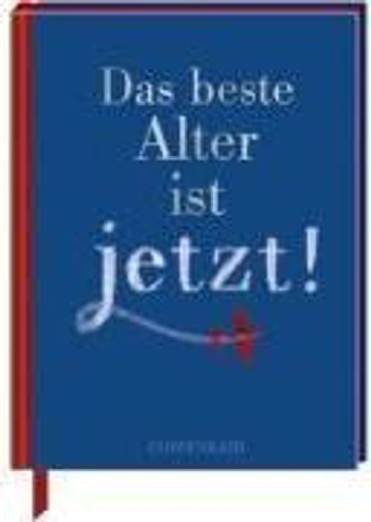 Das beste Alter ist jetzt!