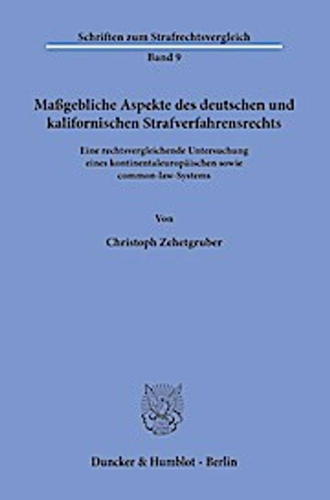 Maßgebliche Aspekte des deutschen und kalifornischen Strafverfahrensrechts.
