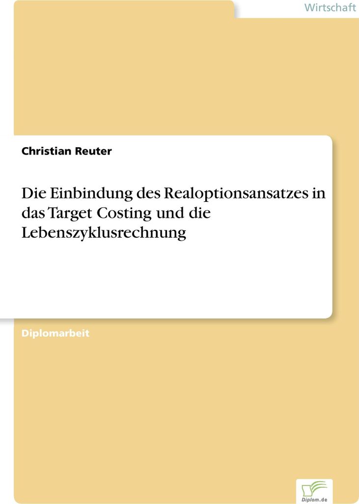 Die Einbindung des Realoptionsansatzes in das Target Costing und die Lebenszyklusrechnung