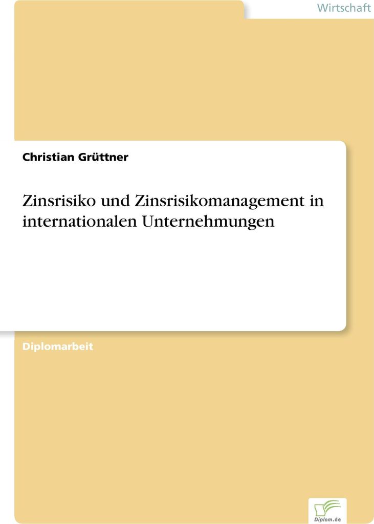 Zinsrisiko und Zinsrisikomanagement in internationalen Unternehmungen