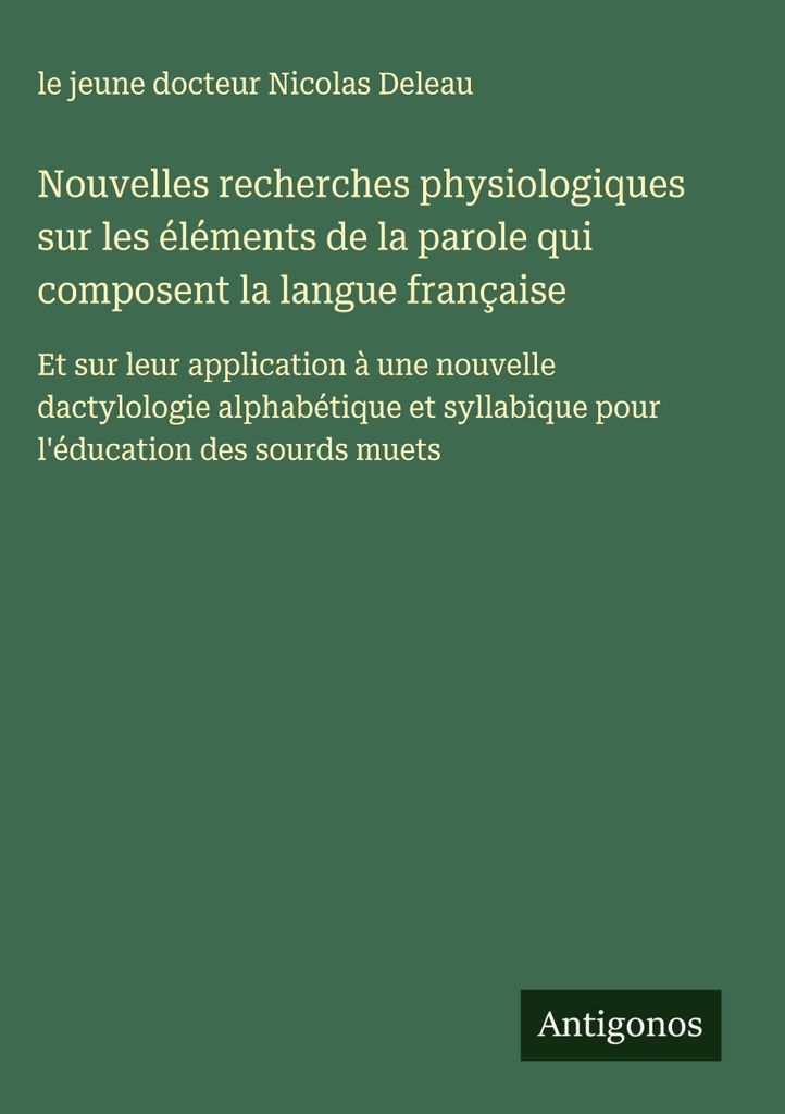 Neue physiologische Untersuchungen zu den Sprachelementen, aus denen sich die französische Sprache zusammensetzt