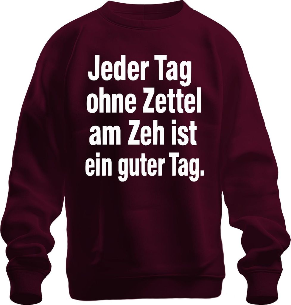 Ohne Zettel am Zeh ist ein guter Tag morbider Humor zynisch dunke Uni Sweatshirt Pullover, Burgundy, M