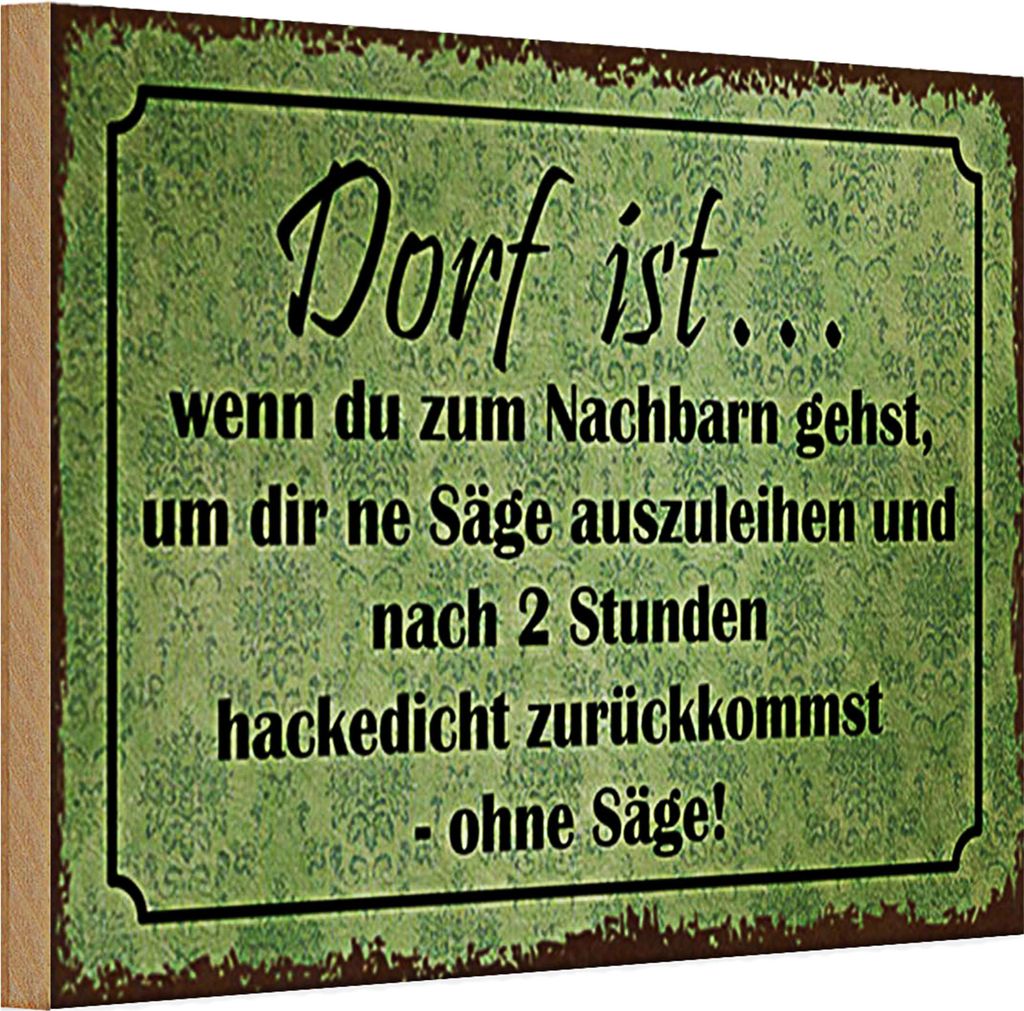 Holzschild Spruch 30x20cm Dorf ist wenn du zum Nachbarn