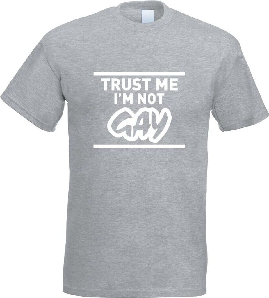 Kiwistar - T-Shirt - Graumeliert - Trust me, im not Gay schwul Motiv Bedruckt Funshirt Design Print - mit Motiv Bedruckt - Funshirt Design - Sport ...