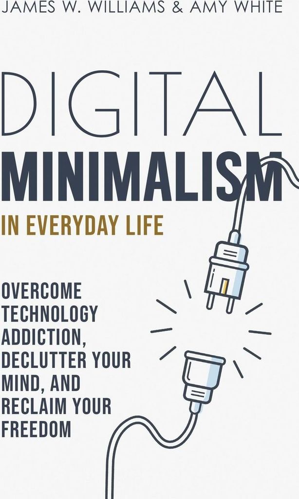 Digital Minimalism in Everyday Life