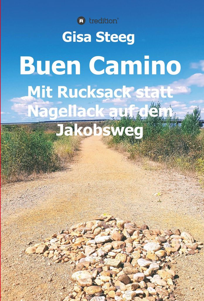 Buen Camino – Der Reisebericht für Pilger auf dem Jakobsweg mit praktischen Tipps