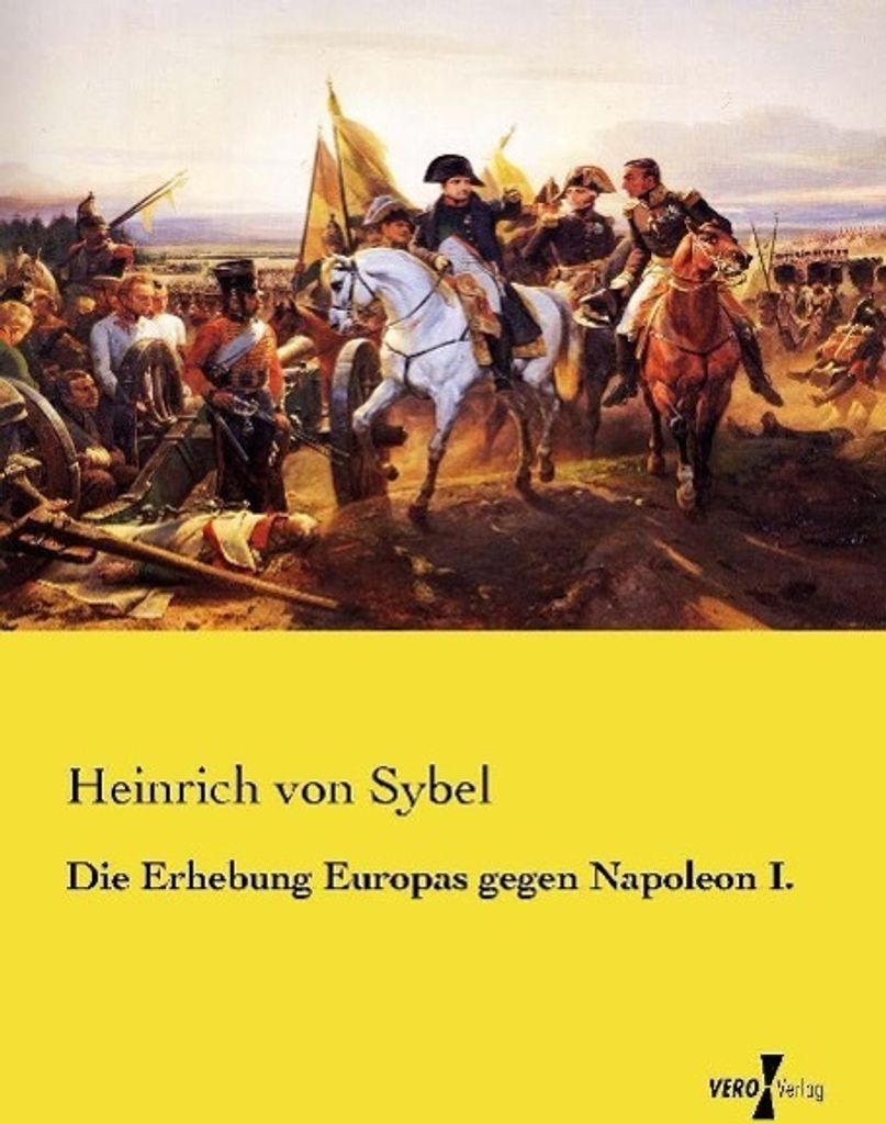 Die Erhebung Europas gegen Napoleon I.