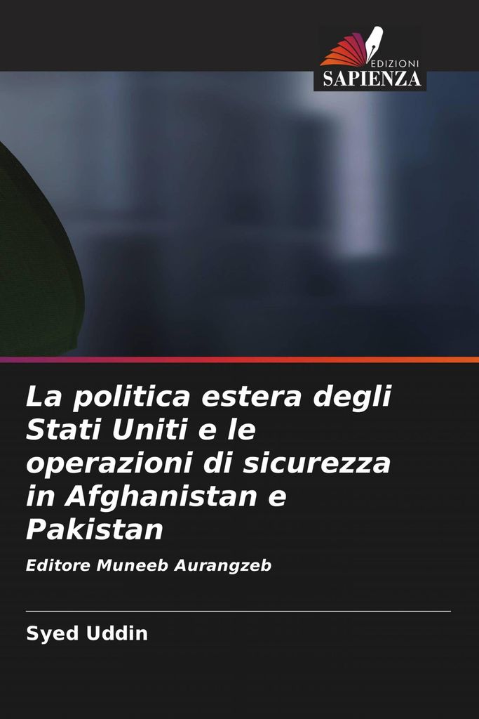 La politica estera degli Stati Uniti e le operazioni di sicurezza in Afghanistan e Pakistan