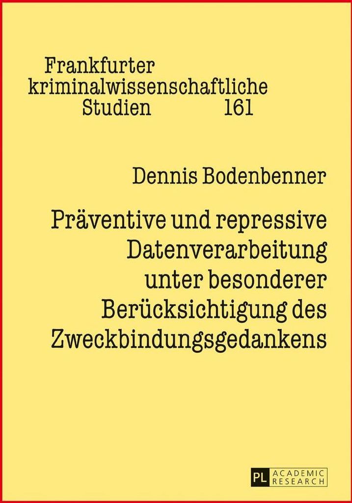 Präventive und repressive Datenverarbeitung unter besonderer Berücksichtigung des Zweckbindungsgedankens
