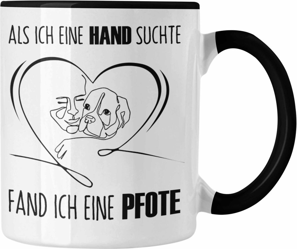 Trendation - Hunde Liebhaber Tasse Spruch Geschenk Als Ich Eine Hand Suchte Fand Ich Eine Pfote Becher (Schwarz)