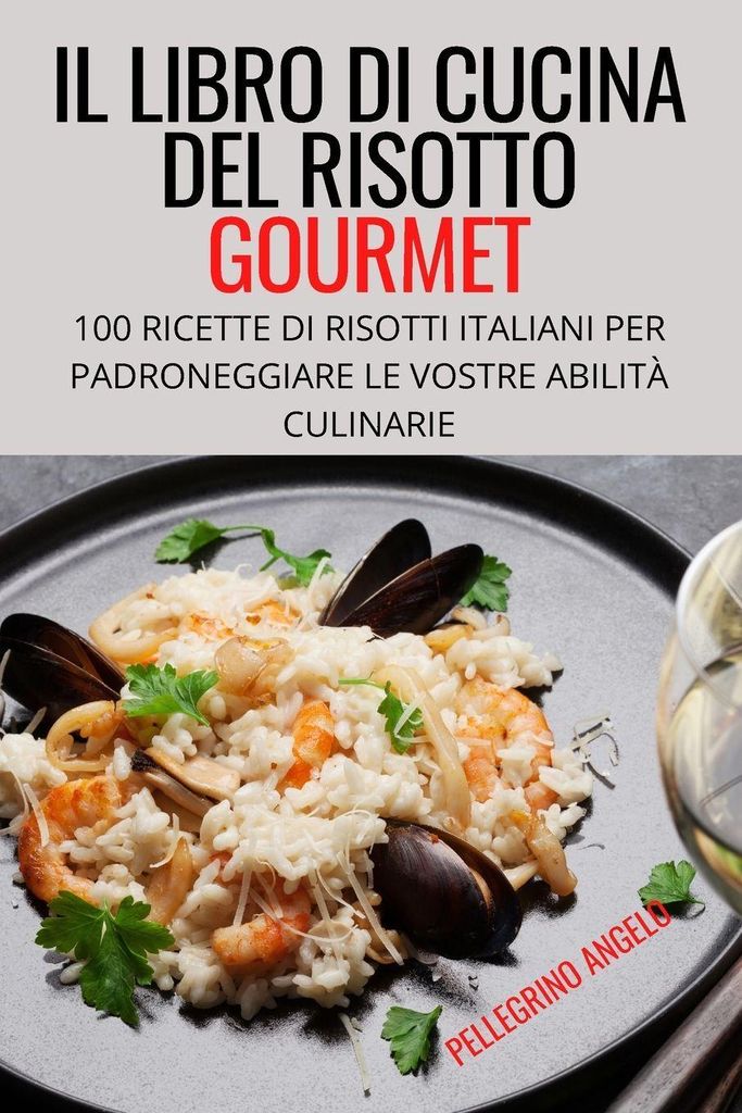 Das Gourmet-Risotto-Kochbuch