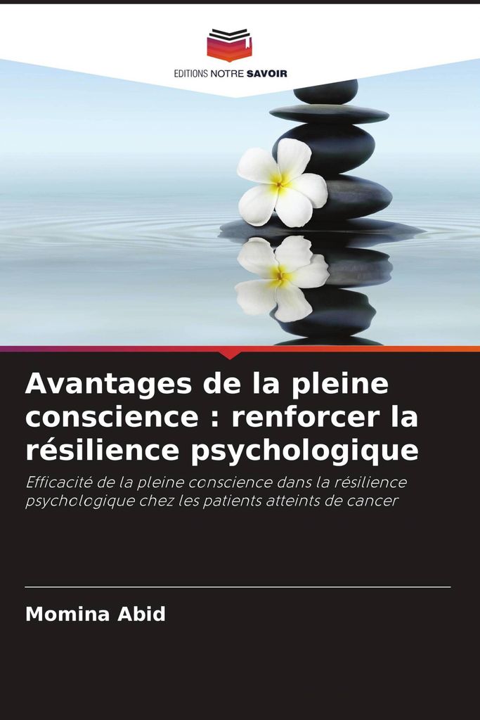 Avantages de la pleine conscience : renforcer la résilience psychologique