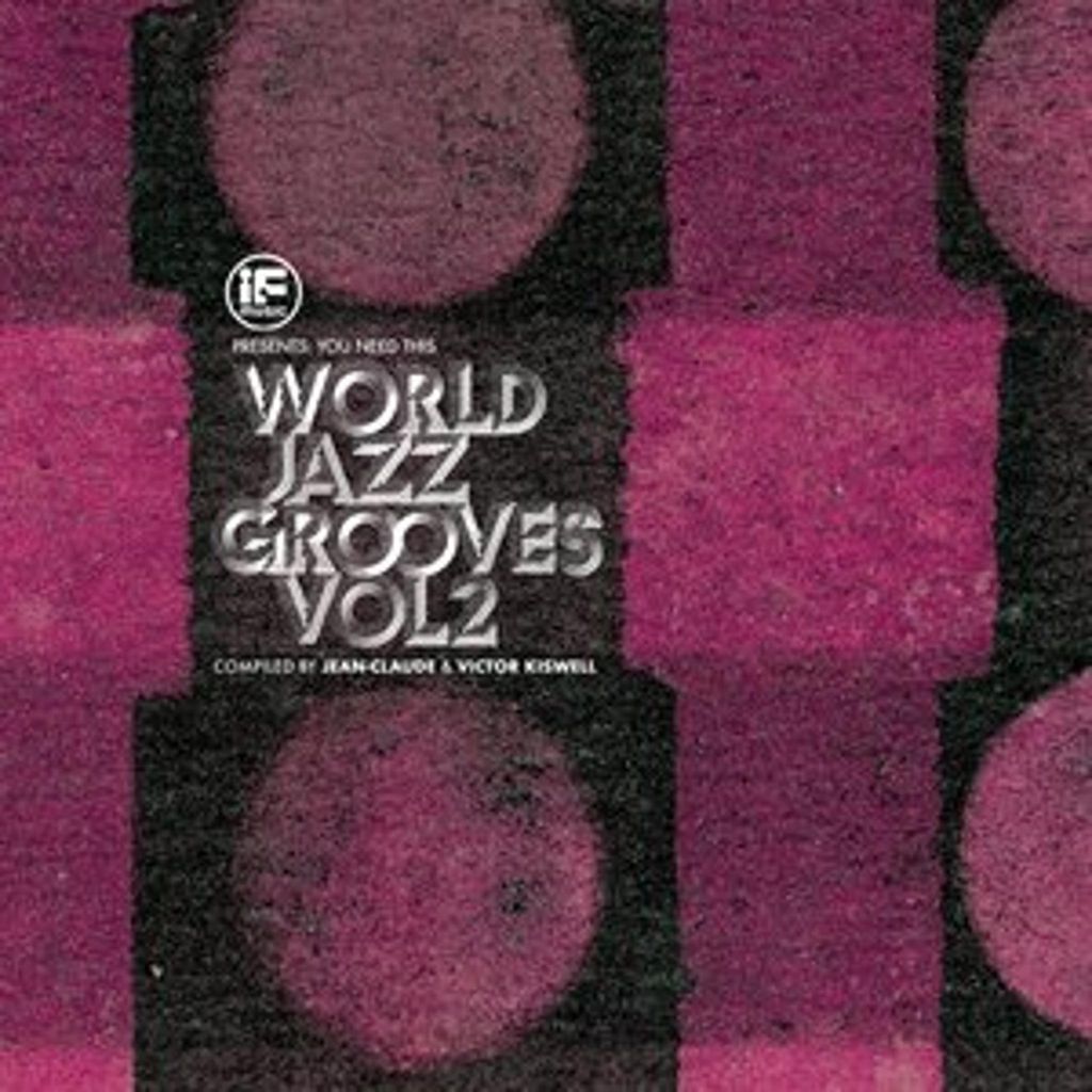 IF Music presents You Need This!: 'World Jazz Groo