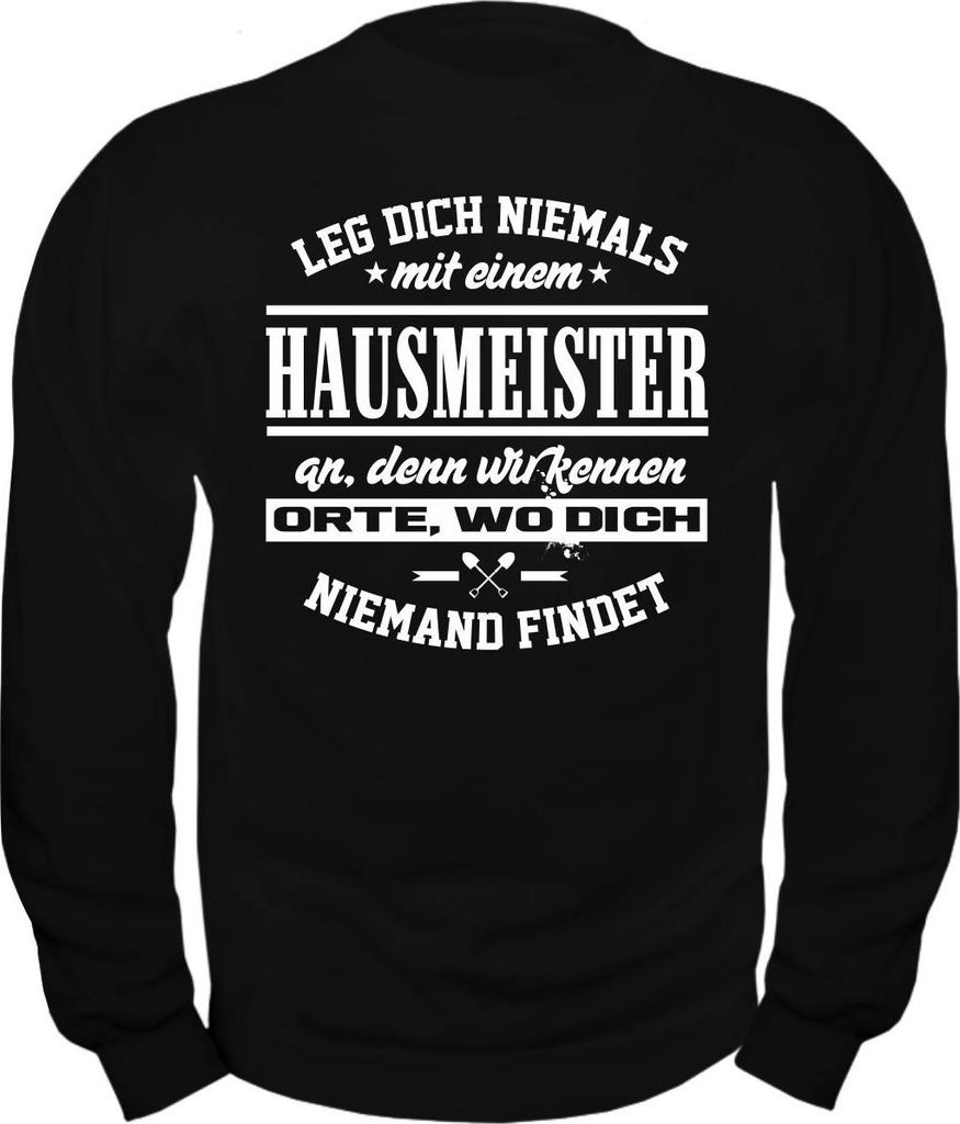 Herren Sweatshirt Leg dich niemals mit einem HAUSMEISTER an