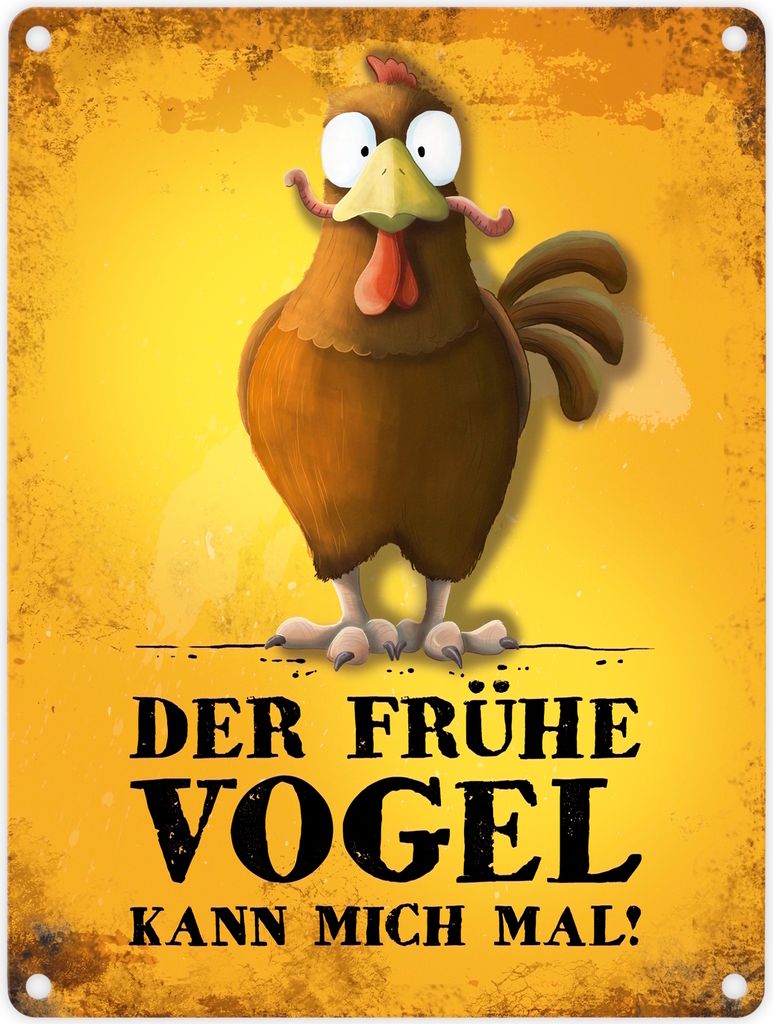 Metallschild mit Huhn Motiv und Spruch: Der frühe Vogel kann mich mal Schild