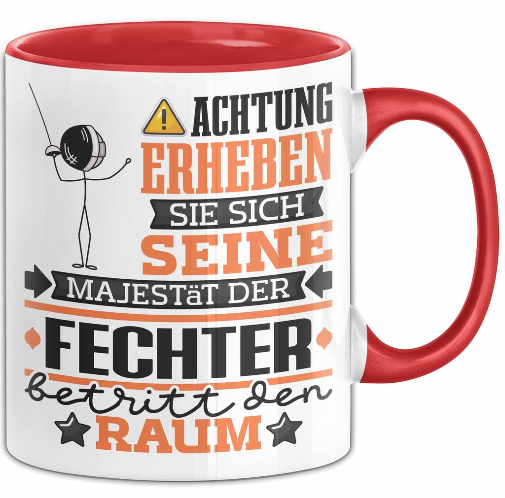 Fechter Geschenk Tasse Lustiger Spruch Erheben Sie Sich Der Fechter Betritt den Raum (Rot)